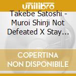 Takebe Satoshi - Muroi Shinji Not Defeated X Stay Alive(Original Motion Picture Soundtrack) cd