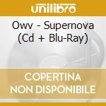 Owv - Supernova (Cd + Blu-Ray) cd