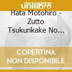 Hata Motohiro - Zutto Tsukurikake No Love Song cd