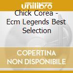 Chick Corea - Ecm Legends Best Selection cd