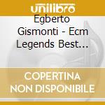Egberto Gismonti - Ecm Legends Best Selection cd