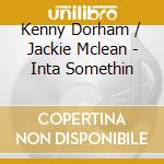 Kenny Dorham / Jackie Mclean - Inta Somethin cd
