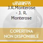 J.R.Monterose - J. R. Monterose cd