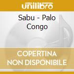 Sabu - Palo Congo cd