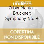 Zubin Mehta - Bruckner: Symphony No. 4 cd
