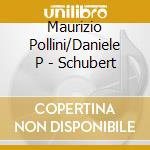 Maurizio Pollini/Daniele P - Schubert cd