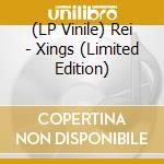 (LP Vinile) Rei - Xings (Limited Edition) vinile
