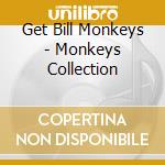 Get Bill Monkeys - Monkeys Collection cd