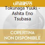 Tokunaga Yuuki - Ashita Eno Tsubasa cd