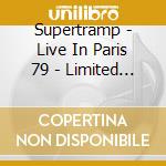 Supertramp - Live In Paris 79 - Limited Edition cd