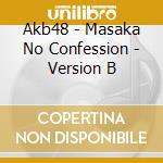 Akb48 - Masaka No Confession - Version B cd