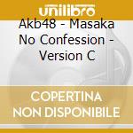 Akb48 - Masaka No Confession - Version C cd