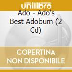 Ado - Ado's Best Adobum (2 Cd) cd