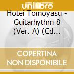 Hotei Tomoyasu - Guitarhythm 8 (Ver. A) (Cd + Dvd) cd