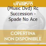 (Music Dvd) Rc Succession - Spade No Ace cd
