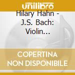 Hilary Hahn - J.S. Bach: Violin Concertos cd