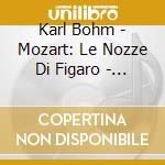 Karl Bohm - Mozart: Le Nozze Di Figaro - Highlights cd