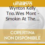 Wynton Kelly Trio.Wes Mont - Smokin At The Half Note cd