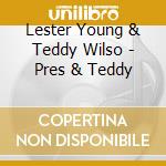 Lester Young & Teddy Wilso - Pres & Teddy cd