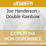 Joe Henderson - Double Rainbow cd