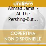 Ahmad Jamal - At The Pershing-But Not For Me cd