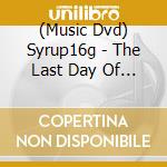 (Music Dvd) Syrup16g - The Last Day Of Syrup16g cd