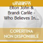Elton John & Brandi Carlile - Who Believes In Angels? (Cd + Dvd) cd