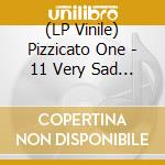 (LP Vinile) Pizzicato One - 11 Very Sad Songs (First Production Limited Edition) vinile