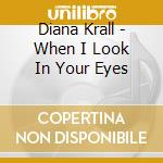 Diana Krall - When I Look In Your Eyes cd