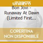 Bon Jovi - Runaway At Dawn (Limited First Edition) cd