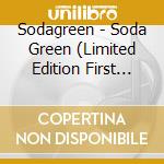 Sodagreen - Soda Green (Limited Edition First Release) cd