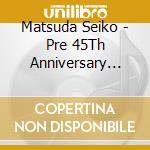 Matsuda Seiko - Pre 45Th Anniversary Seiko Matsuda Concert Tour 2024 Lollipop cd