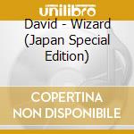 David - Wizard (Japan Special Edition) cd