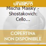Mischa Maisky - Shostakovich: Cello Concertos cd