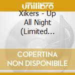 Xikers - Up All Night (Limited Edition) cd