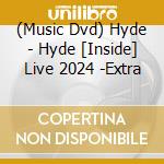(Music Dvd) Hyde - Hyde [Inside] Live 2024 -Extra cd