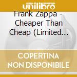 Frank Zappa - Cheaper Than Cheap (Limited Edition) cd