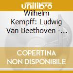 Wilhelm Kempff: Ludwig Van Beethoven - Piano Sonatas No.30-32 cd