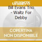 Bill Evans Trio - Waltz For Debby cd