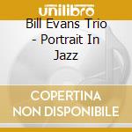 Bill Evans Trio - Portrait In Jazz cd