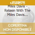 Miles Davis - Relaxin With The Miles Davis Quintet cd