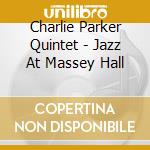 Charlie Parker Quintet - Jazz At Massey Hall cd