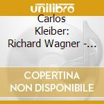 Carlos Kleiber: Richard Wagner - Tristan Und Isolde. Highlights cd