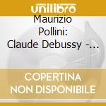 Maurizio Pollini: Claude Debussy - Preludes (Book 1) cd