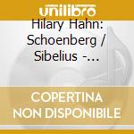 Hilary Hahn: Schoenberg / Sibelius - Violin Concertos cd