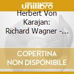 Herbert Von Karajan: Richard Wagner - Der Ring Des Nibelungen. Highlights cd