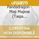 Pandadragon - Maji Majinai (Taiga Edition) cd