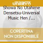 Showa No Utahime Densetsu-Universal Music Hen / Various cd