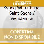 Kyung Wha Chung: Saint-Saens / Vieuxtemps cd