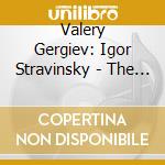 Valery Gergiev: Igor Stravinsky - The Rite Of Spring / Scriabin: The Poem Of Ecstasy cd
